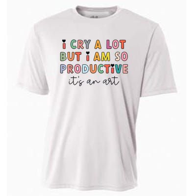 I Cry A Lot But I Am So Productive Funny Trendy Cooling Performance Crew T-Shirt