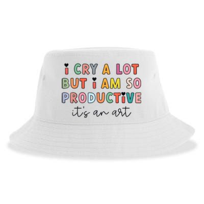 I Cry A Lot But I Am So Productive Funny Trendy Sustainable Bucket Hat