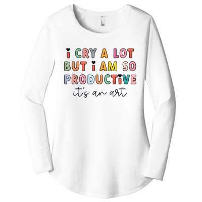 I Cry A Lot But I Am So Productive Funny Trendy Women's Perfect Tri Tunic Long Sleeve Shirt