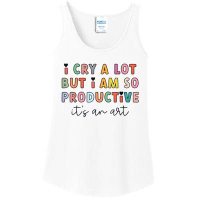 I Cry A Lot But I Am So Productive Funny Trendy Ladies Essential Tank