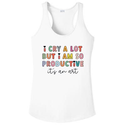 I Cry A Lot But I Am So Productive Funny Trendy Ladies PosiCharge Competitor Racerback Tank