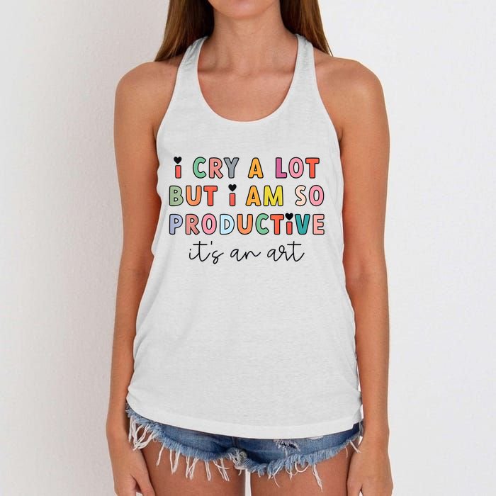 I Cry A Lot But I Am So Productive Funny Trendy Women's Knotted Racerback Tank