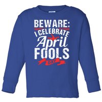 I Celebrate April Fools Day Humor Sayings Joke Sarcastic Great Gift Toddler Long Sleeve Shirt