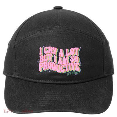I Cry A Lot But I Am So Productive ItS An Art Funny Trendy 7-Panel Snapback Hat