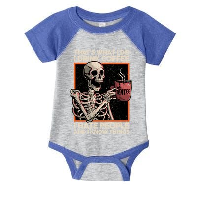 I Coffee And I Know Things Funny Skeleton Halloween Gift Infant Baby Jersey Bodysuit