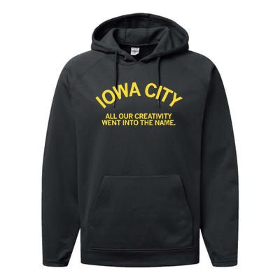 Iowa City All Our Creativity Went Into The Name Performance Fleece Hoodie