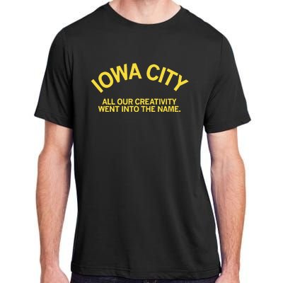 Iowa City All Our Creativity Went Into The Name Adult ChromaSoft Performance T-Shirt