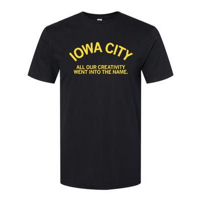 Iowa City All Our Creativity Went Into The Name Softstyle CVC T-Shirt