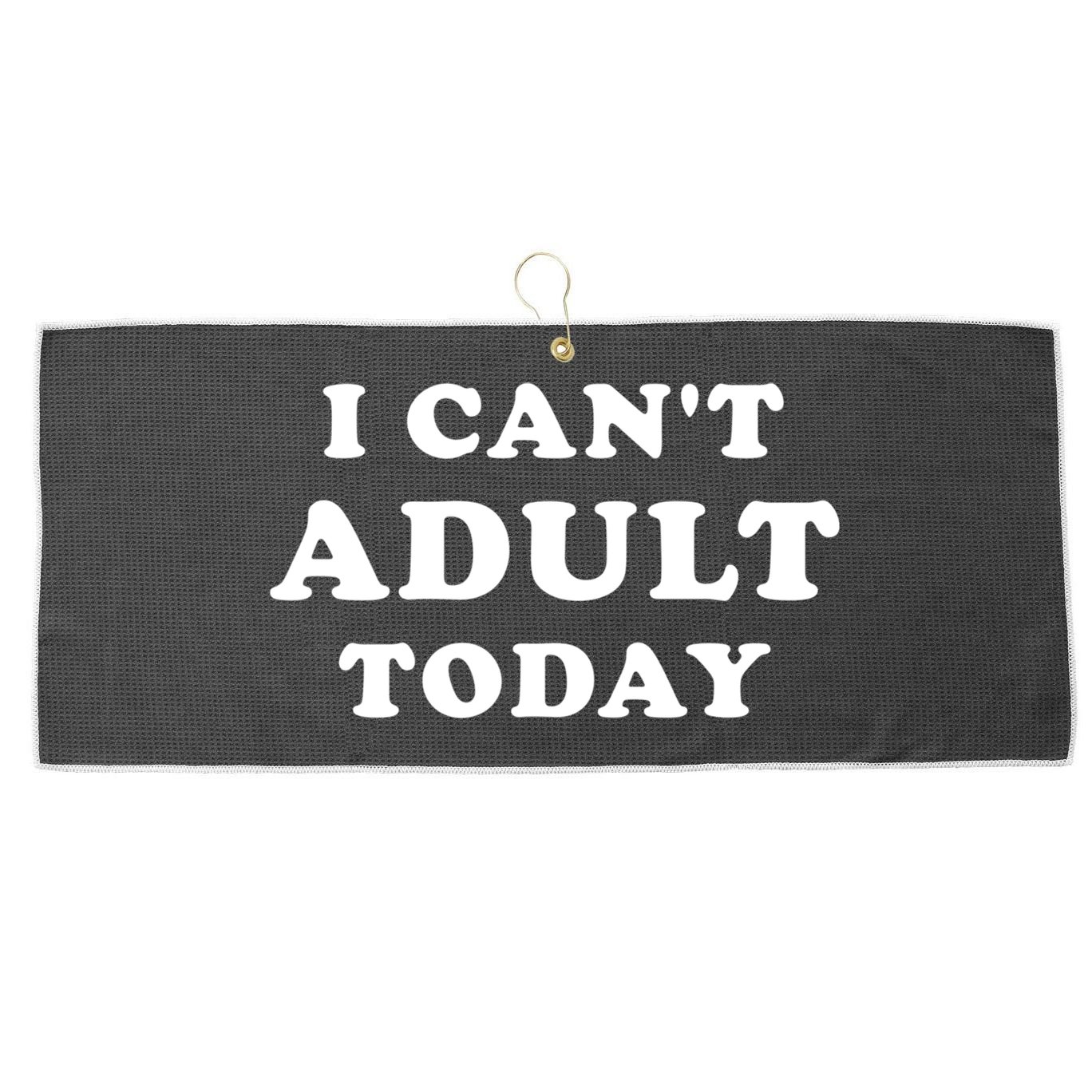 I Can’t Adult Today (I Cannot Adult Today) Cool Gift Large Microfiber Waffle Golf Towel