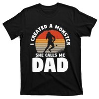 I Created A Monster She Calls Me Dad Funny Softball Daughter T-Shirt