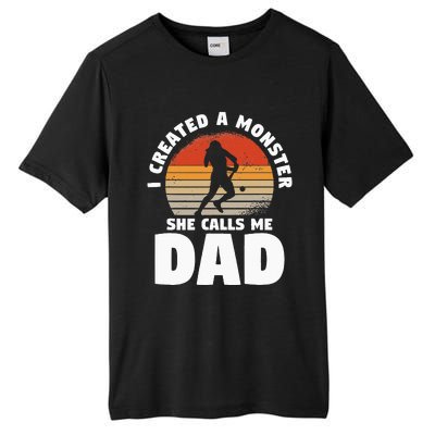 I Created A Monster She Calls Me Dad Funny Softball Daughter Tall Fusion ChromaSoft Performance T-Shirt