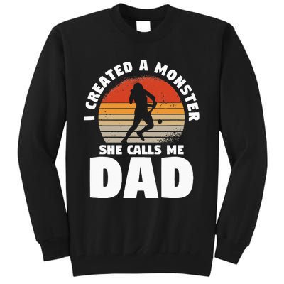 I Created A Monster She Calls Me Dad Funny Softball Daughter Tall Sweatshirt