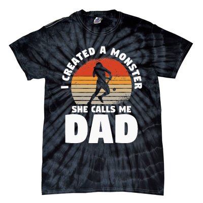 I Created A Monster She Calls Me Dad Funny Softball Daughter Tie-Dye T-Shirt