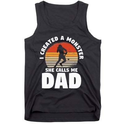 I Created A Monster She Calls Me Dad Funny Softball Daughter Tank Top