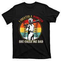 I Created A Monster She Call Me Dad Softball Baseball Lover T-Shirt