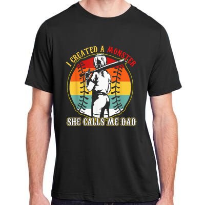 I Created A Monster She Call Me Dad Softball Baseball Lover Adult ChromaSoft Performance T-Shirt