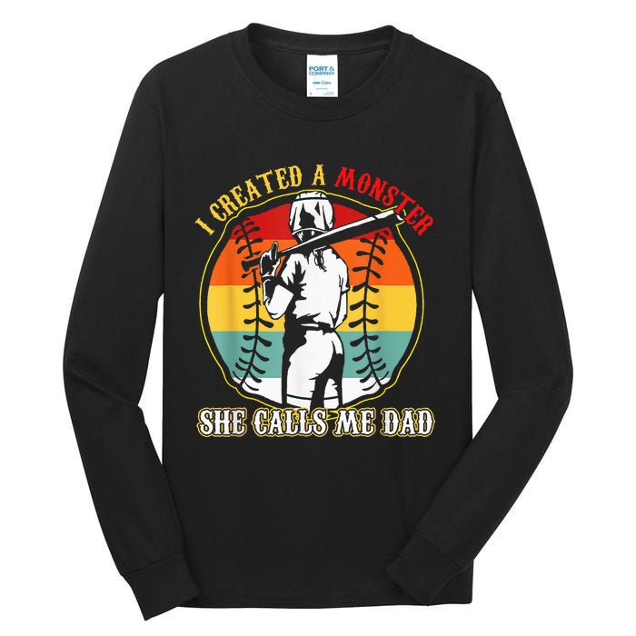 I Created A Monster She Call Me Dad Softball Baseball Lover Tall Long Sleeve T-Shirt