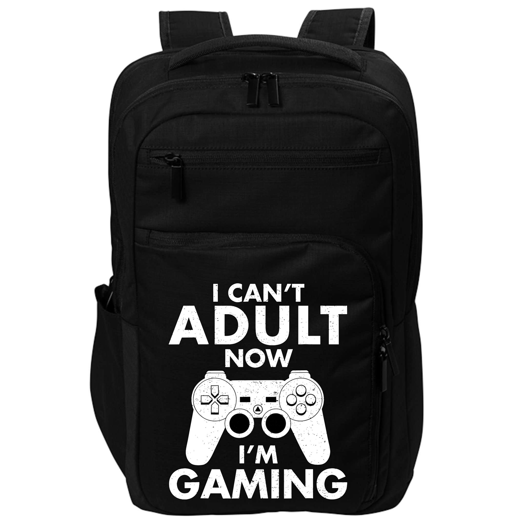 I CanT Adult Now IM Gaming Gamer Gift Impact Tech Backpack