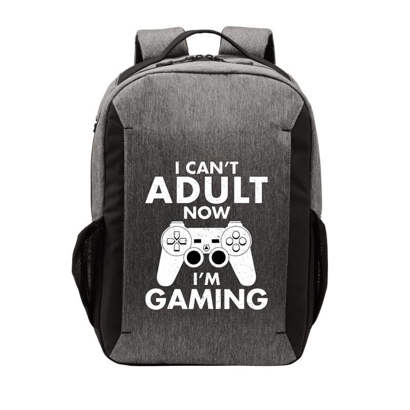 I CanT Adult Now IM Gaming Gamer Gift Vector Backpack