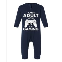 I CanT Adult Now IM Gaming Gamer Gift Infant Fleece One Piece