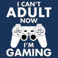 I CanT Adult Now IM Gaming Gamer Gift Baby Bodysuit