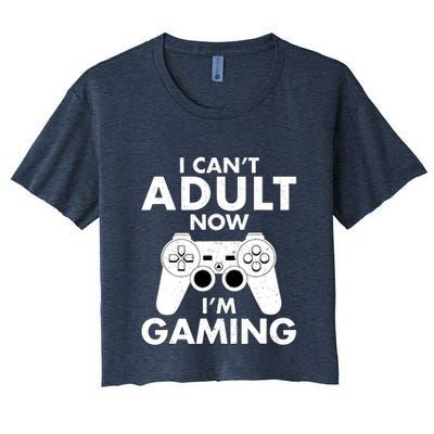 I CanT Adult Now IM Gaming Gamer Gift Crop Top