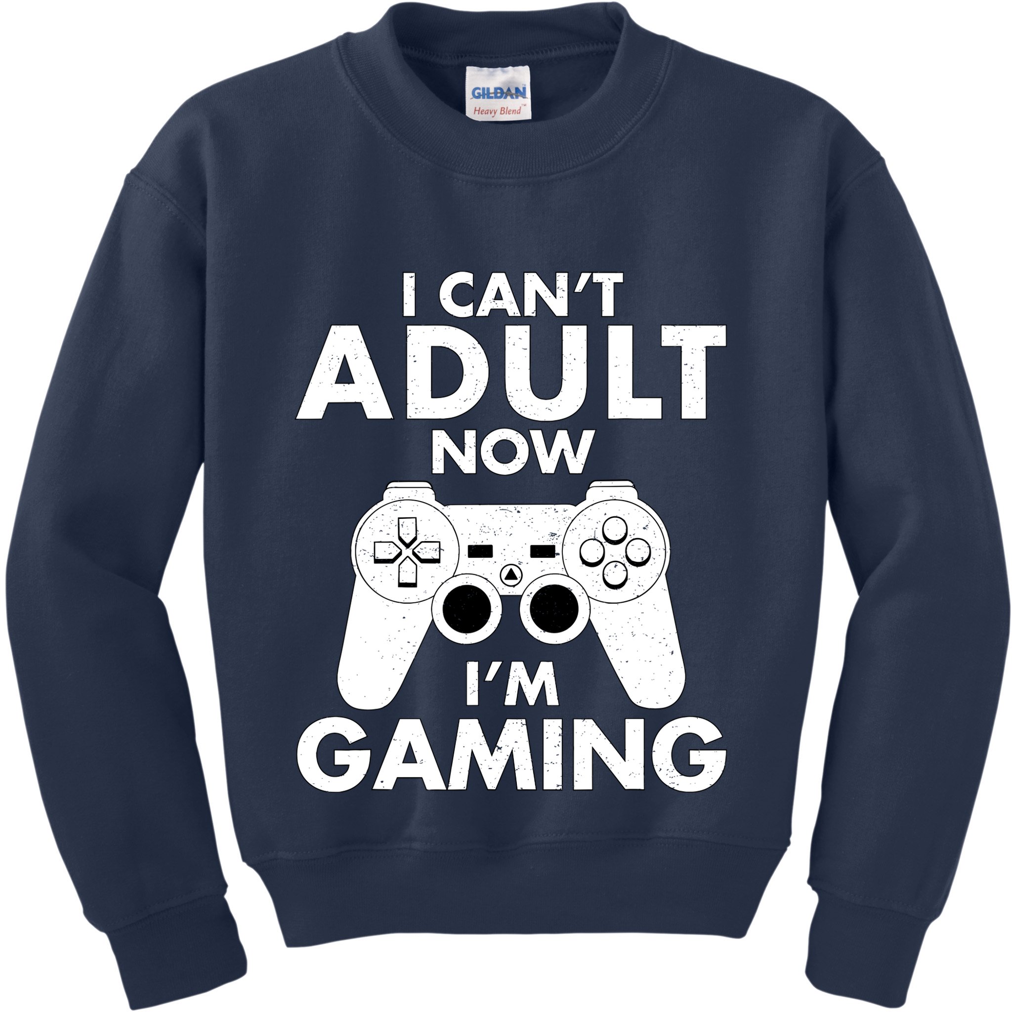 I CanT Adult Now IM Gaming Gamer Gift Kids Sweatshirt