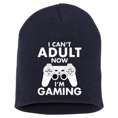 I CanT Adult Now IM Gaming Gamer Gift Short Acrylic Beanie