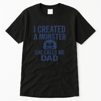I Created a Monster - Perfect for Father's Day Gifts Tall T-Shirt