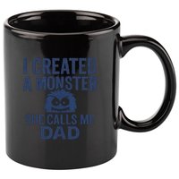 I Created a Monster - Perfect for Father's Day Gifts 11oz C Handle Ceramic Mug