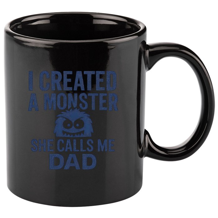 I Created a Monster - Perfect for Father's Day Gifts 11oz C Handle Ceramic Mug