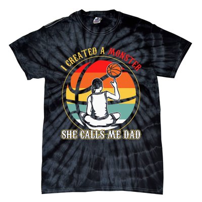 I Created A Monster She Call Me Dad Basketball Tie-Dye T-Shirt