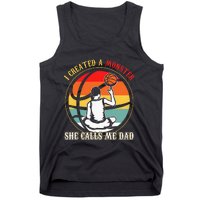 I Created A Monster She Call Me Dad Basketball Tank Top