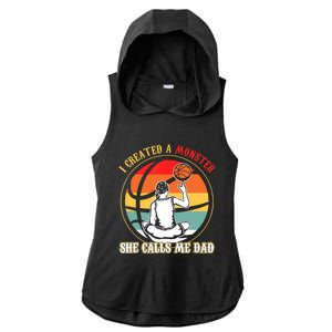 I Created A Monster She Call Me Dad Basketball Ladies PosiCharge Tri-Blend Wicking Draft Hoodie Tank