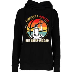 I Created A Monster She Call Me Dad Basketball Womens Funnel Neck Pullover Hood