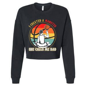 I Created A Monster She Call Me Dad Basketball Cropped Pullover Crew