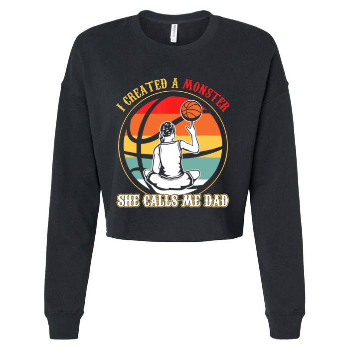 I Created A Monster She Call Me Dad Basketball Cropped Pullover Crew