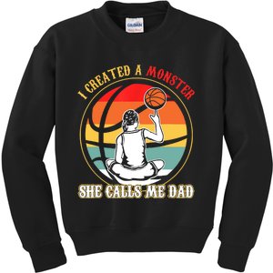 I Created A Monster She Call Me Dad Basketball Kids Sweatshirt