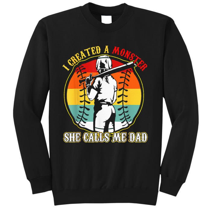 I Created A Monster She Call Me Dad Softball Baseball Lover Tall Sweatshirt