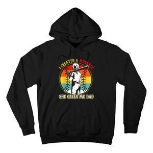 I Created A Monster She Call Me Dad Softball Baseball Lover Tall Hoodie