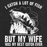 I Catch A Lot Of Fish But My Wife Was My Best Catch Ever 7 Panel Mesh Trucker Snapback Hat