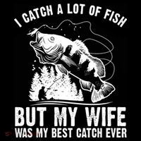 I Catch A Lot Of Fish But My Wife Was My Best Catch Ever Flexfit Unipanel Trucker Cap