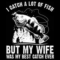 I Catch A Lot Of Fish But My Wife Was My Best Catch Ever 16 in Basic Backpack