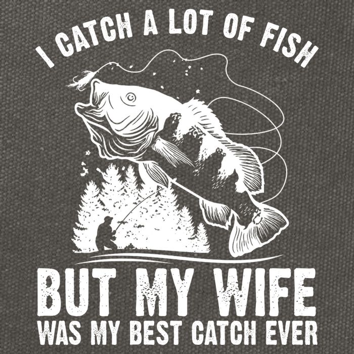 I Catch A Lot Of Fish But My Wife Was My Best Catch Ever Cotton Canvas Backpack