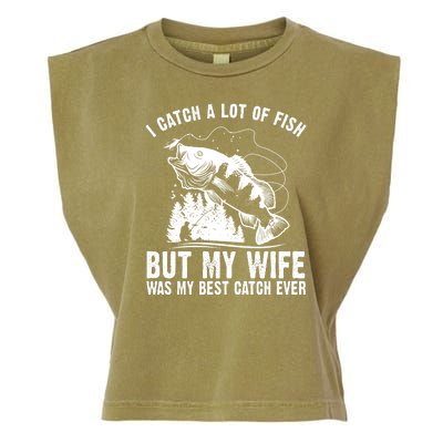 I Catch A Lot Of Fish But My Wife Was My Best Catch Ever Garment-Dyed Women's Muscle Tee