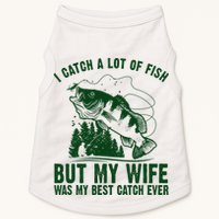 I Catch A Lot Of Fish But My Wife Was My Best Catch Ever Doggie Tank