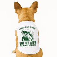 I Catch A Lot Of Fish But My Wife Was My Best Catch Ever Doggie Tank