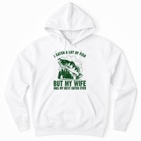 I Catch A Lot Of Fish But My Wife Was My Best Catch Ever Hoodie