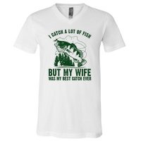 I Catch A Lot Of Fish But My Wife Was My Best Catch Ever V-Neck T-Shirt