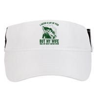 I Catch A Lot Of Fish But My Wife Was My Best Catch Ever Adult Drive Performance Visor